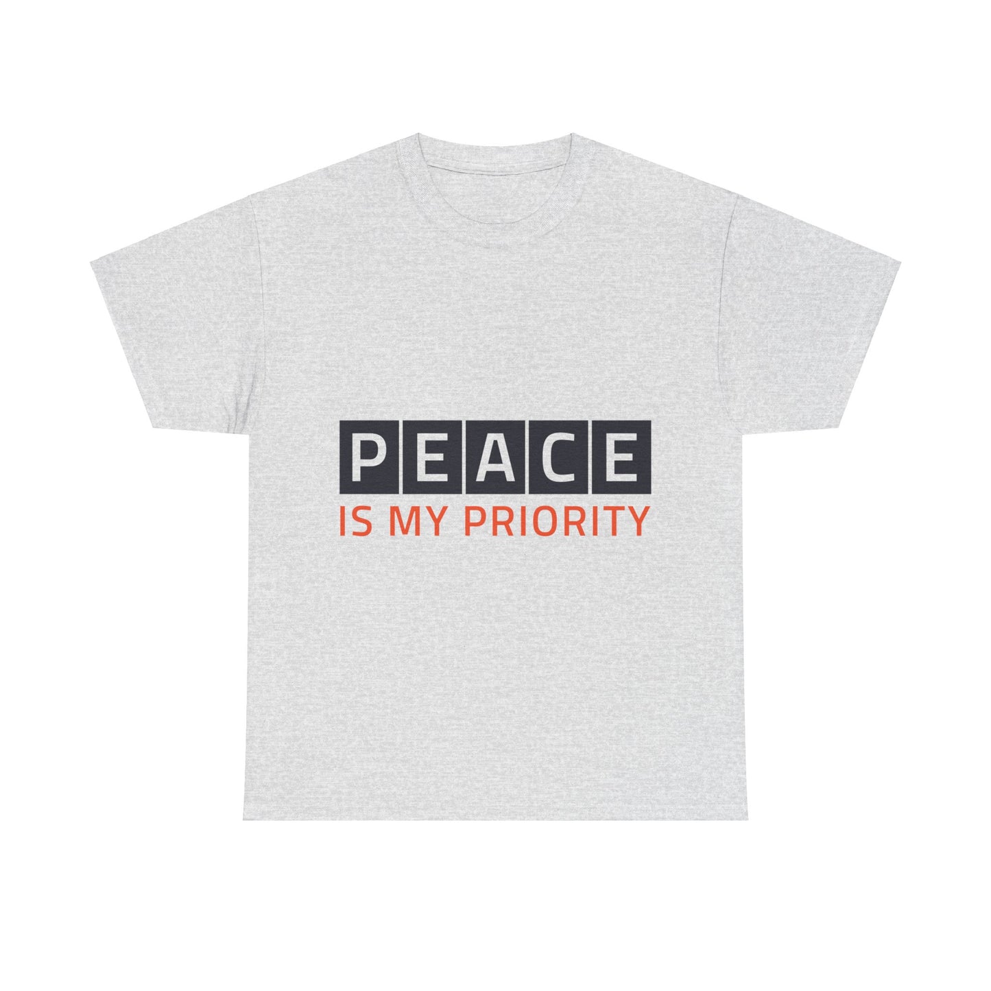 "Peace is my Priority" Unisex Heavy Cotton Tee