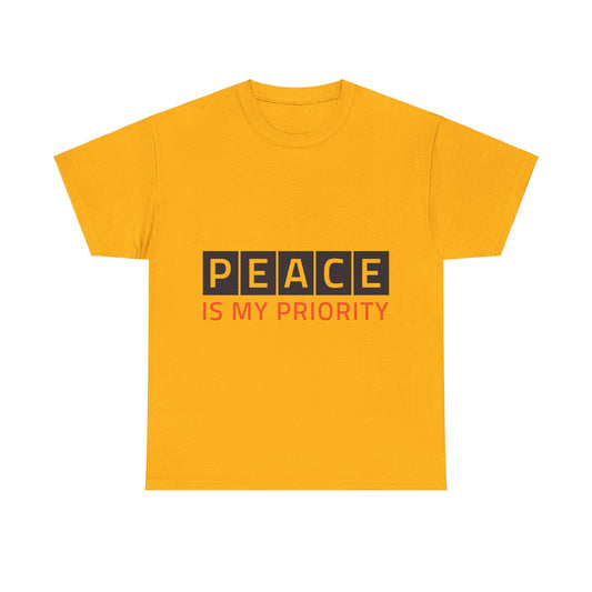 "Peace is my Priority" Unisex Heavy Cotton Tee